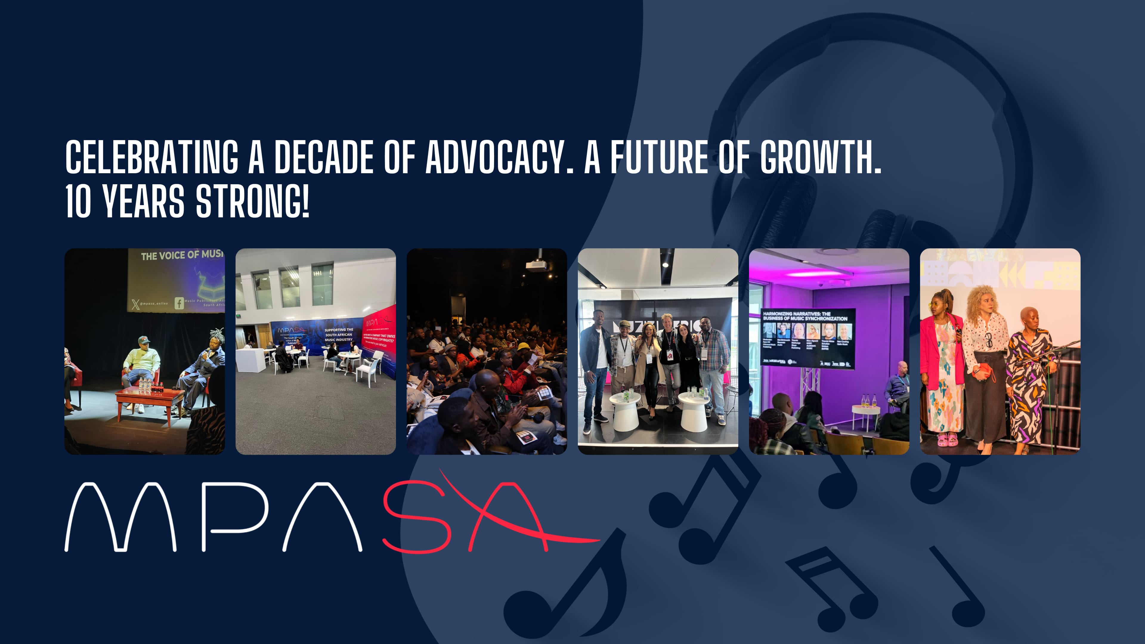 A dark blue graphic with “Celebrating 10 Years of advocacy. Be The Legacy. A future of growth. 10 years strong!” in bold white text. Five event photos and the MPASA logo, with musical notes decorating the background, complete the design.